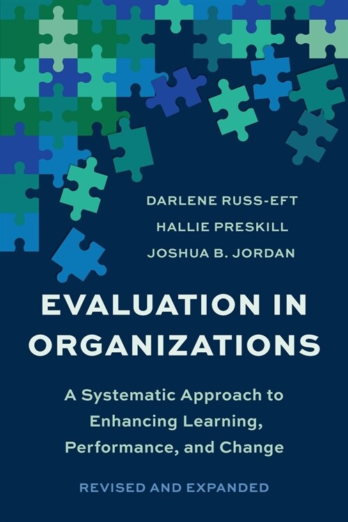 Evaluation in Organizations: A Systematic Approach to Enhancing Learning, Performance, and Change (Paperback)
