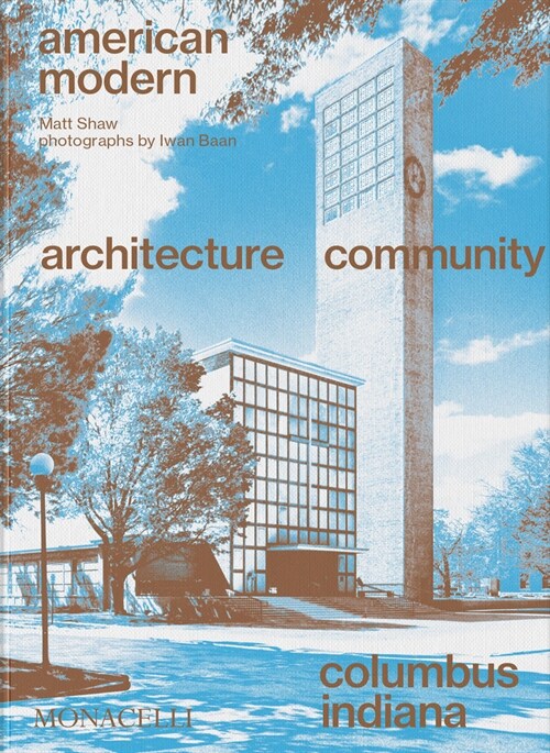American Modern: Architecture; Community; Columbus, Indiana (Paperback)