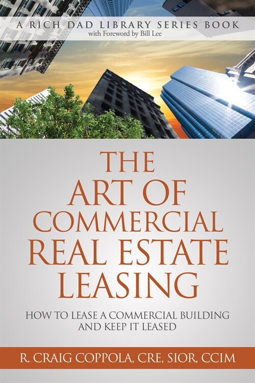 The Art of Commercial Real Estate Leasing: How to Lease a Commercial Building and Keep It Leased (Paperback)