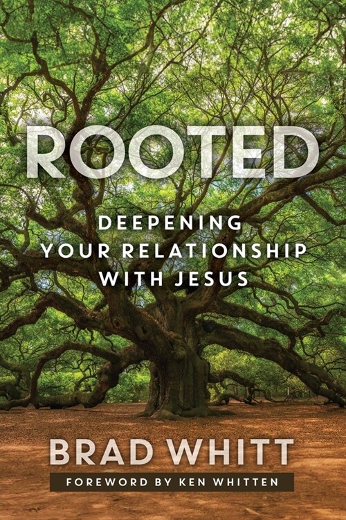 Rooted: Deepening Your Relationship with Jesus (Paperback)