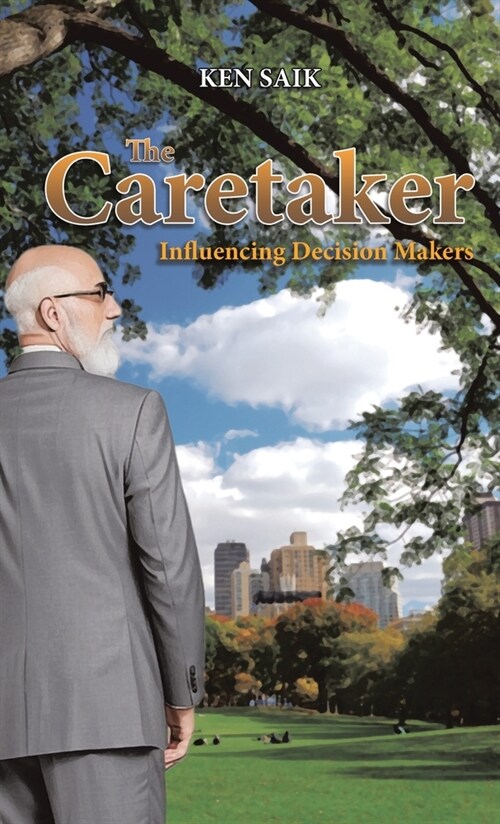 The Caretaker: Influencing Decision Makers (Hardcover)