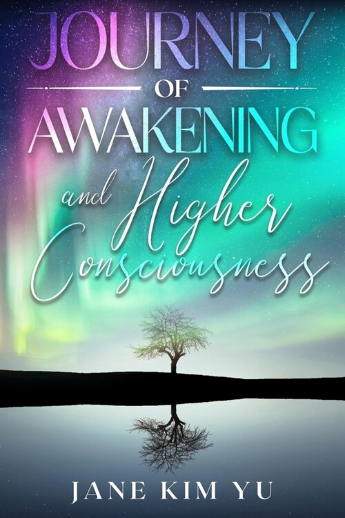 Journey of Awakening and Higher Consciousness (Paperback)