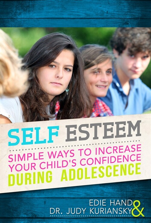 Self Esteem: Simple Ways to Increase Your Childs Confidence During Adolescence (Hardcover, 2)