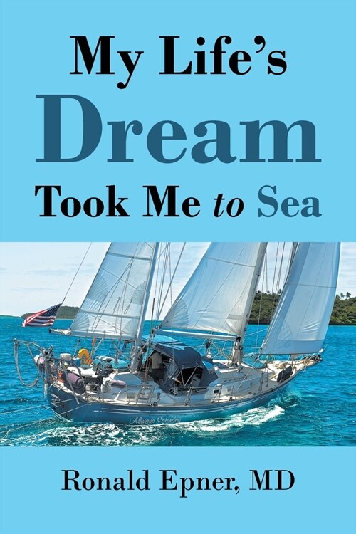 My Lifes Dream Took Me To Sea (Paperback)