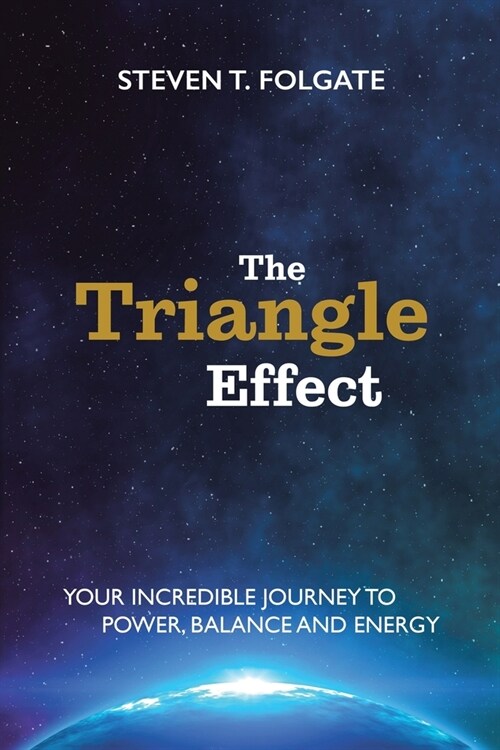 The Triangle Effect: Your Incredible Journey To Power, Balance, and Energy (Paperback)