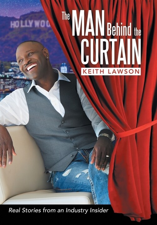 The Man Behind The Curtain: Real Stories from an Industry Insider (Hardcover)