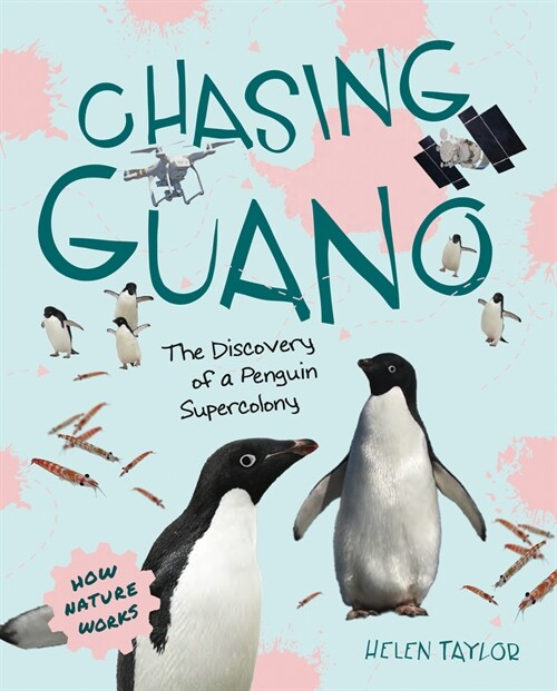 Chasing Guano: The Discovery of a Penguin Supercolony (Hardcover)
