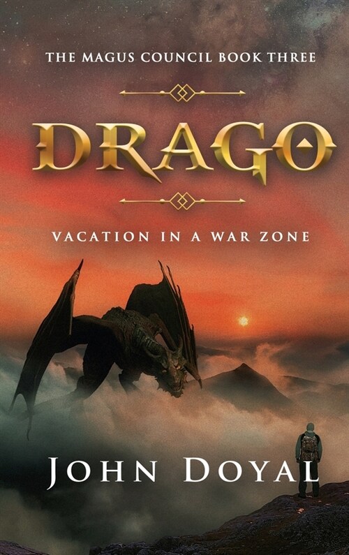 Drago: The Magus Council Book Three:: Vacation in a War Zone (Hardcover)