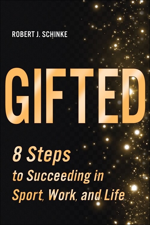 Gifted: 8 Steps to Succeeding in Sport, Work, and Life (Paperback)