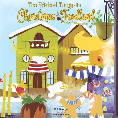 The Wicked Turnip in Christmas Foodland: the rhyming story (Paperback)