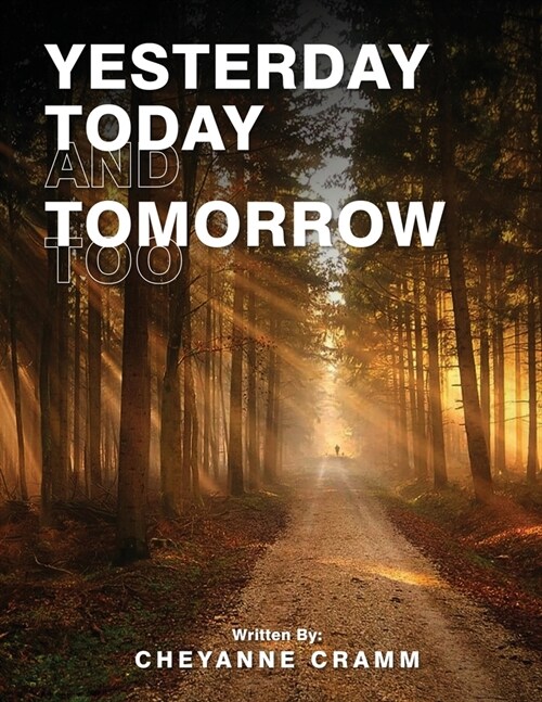 Yesterday, Today, and tomorrow too (Paperback)