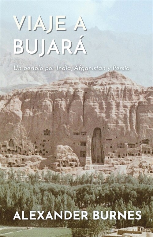 Viaje a Bujar? Un periplo por India, Afganist? y Persia (Paperback)