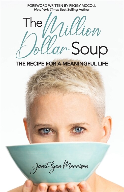 The Million Dollar Soup: The Recipe for a Meaningful Life (Paperback)
