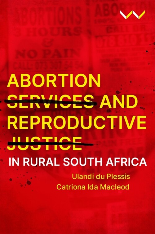 Abortion Services and Reproductive Justice in Rural South Africa (Hardcover)