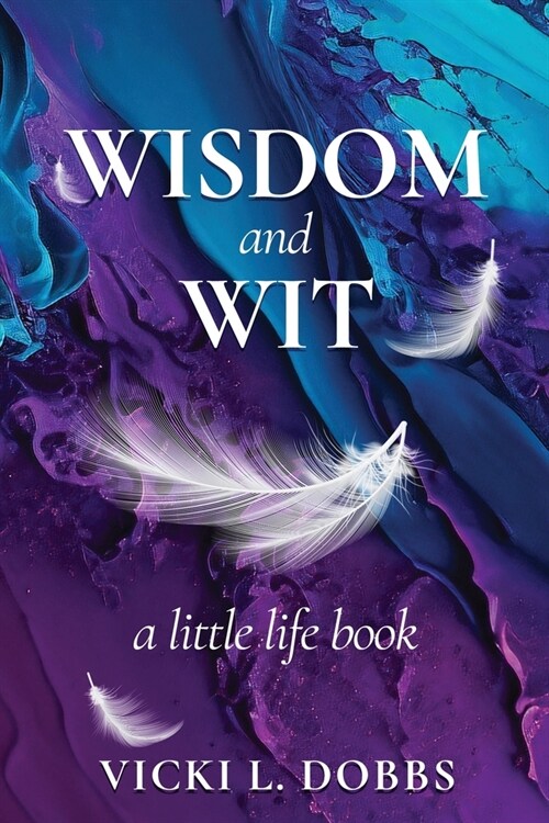 Wisdom and Wit: A Little Life Book (Paperback)