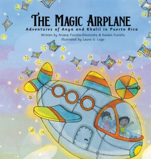 The Magic Airplane: Adventures of Anya & Khalil in Puerto Rico (Hardcover)