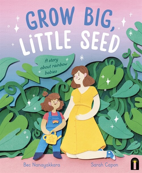 Grow Big, Little Seed: A Story about Rainbow Babies (Hardcover)