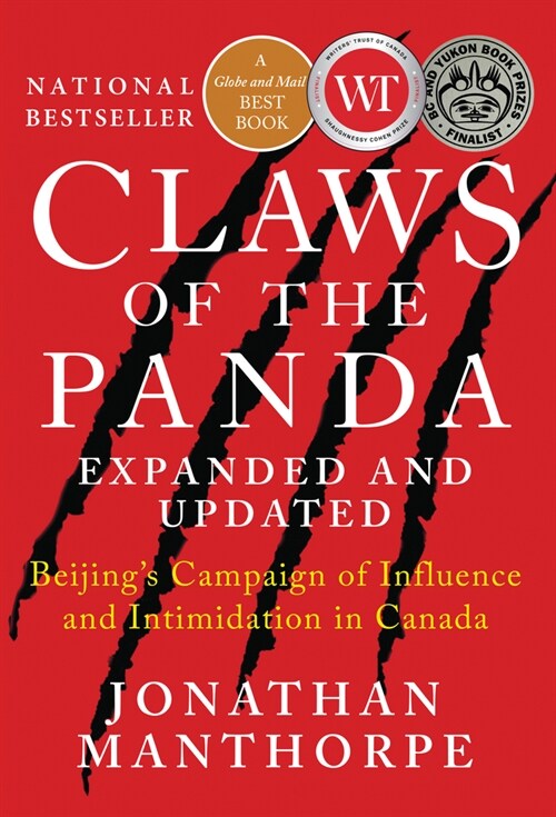 Claws of the Panda: Beijings Campaign of Influence and Intimidation in Canada (Paperback, 2, Expanded and Up)