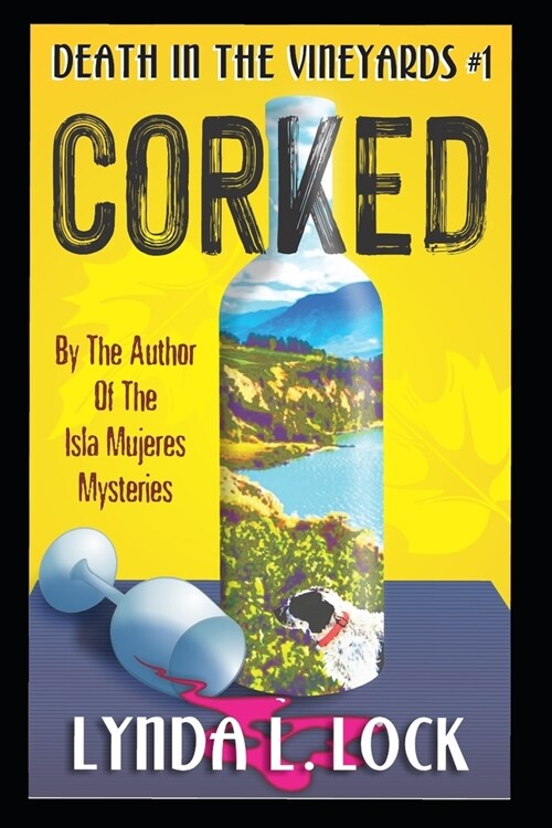 Corked: A Jessica Sanderson Death in the Vineyard Mystery #1 (Paperback)