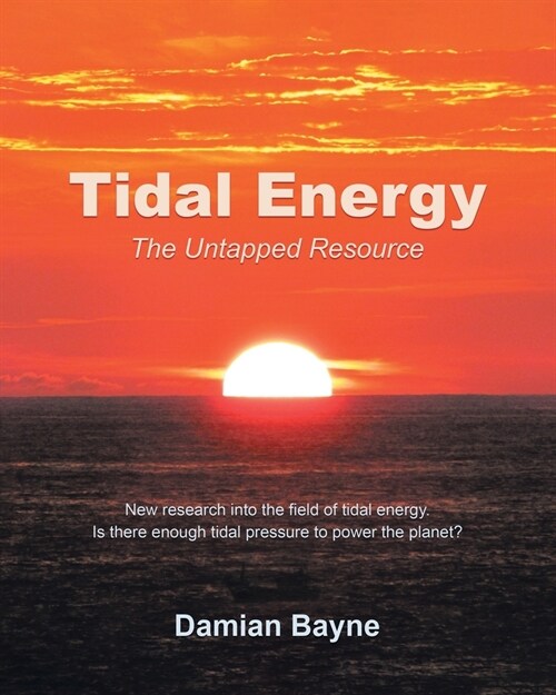 Tidal Energy: The Untapped Resource (Paperback)
