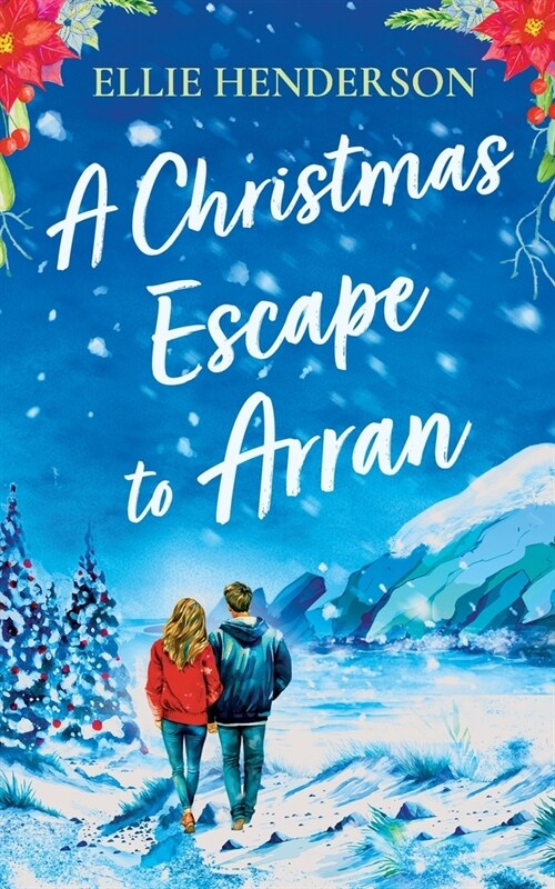 A Christmas Escape to Arran: A heart-warming and uplifting novel set in Scotland (Paperback)