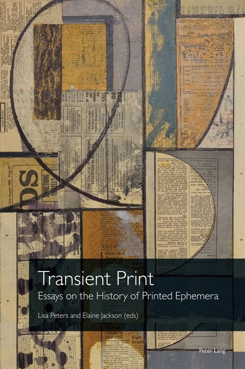 Transient Print: Essays on the History of Printed Ephemera (Paperback)