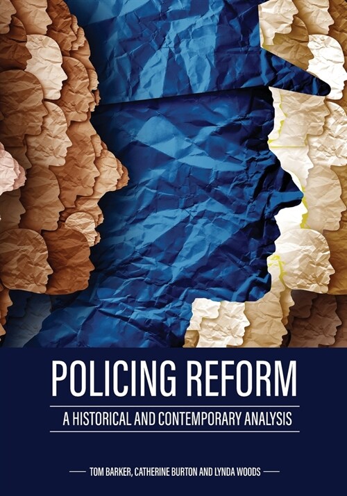 Policing Reform: A Historical and Contemporary Analysis (Paperback)