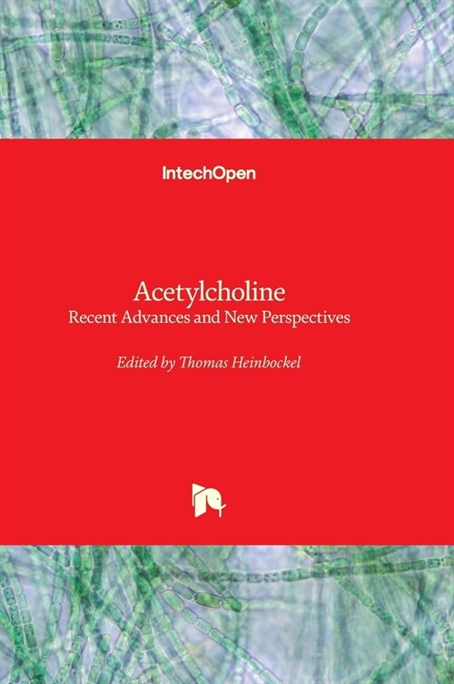Acetylcholine - Recent Advances and New Perspectives (Hardcover)