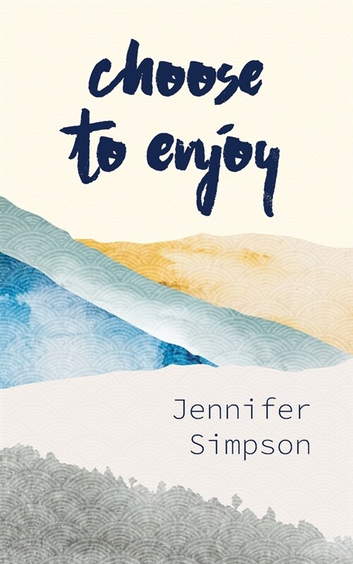 Choose to Enjoy (Paperback)