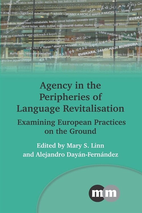 Agency in the Peripheries of Language Revitalisation : Examining European Practices on the Ground (Paperback)