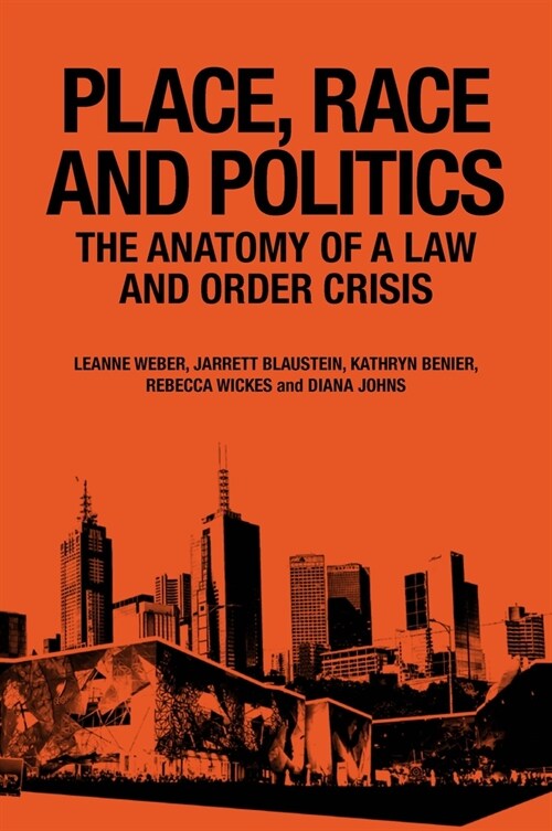 Place, Race and Politics : The Anatomy of a Law and Order Crisis (Paperback)