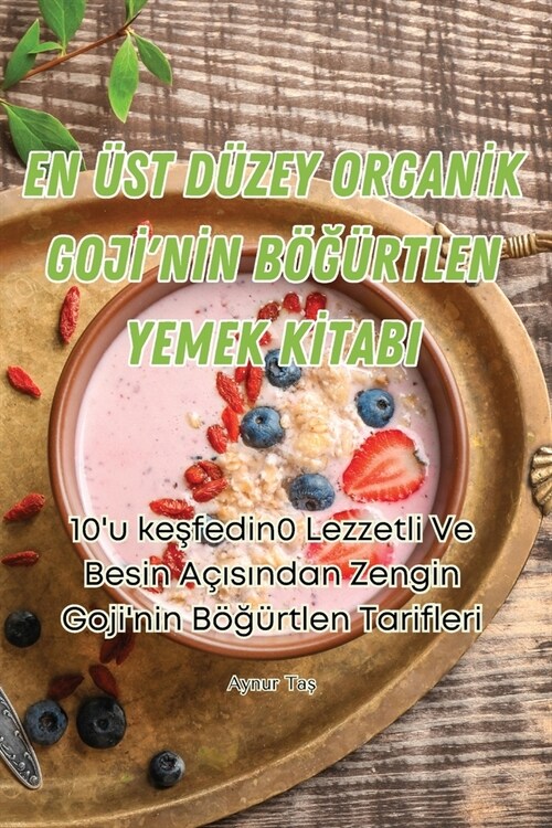 En ?t D?ey Organİk Gojİnİn B?#286;?tlen Yemek Kİtabi (Paperback)