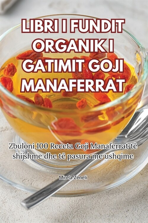 Libri I Fundit Organik I Gatimit Goji Manaferrat (Paperback)