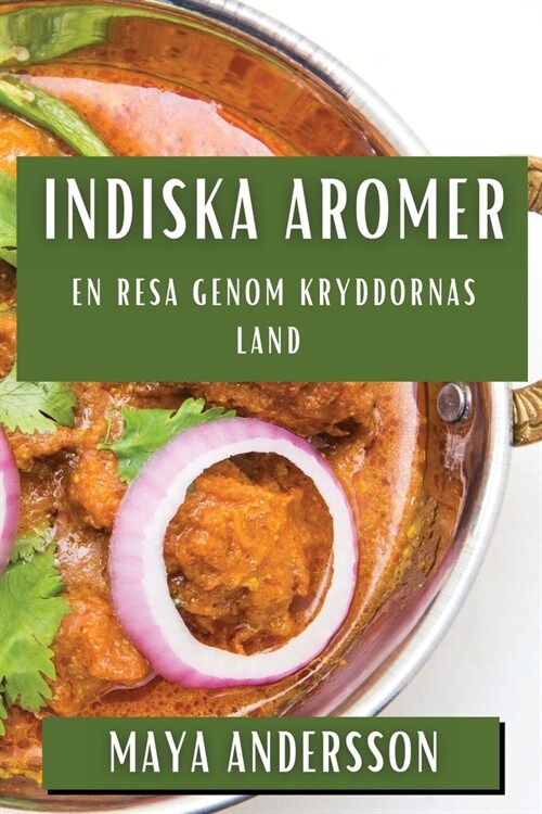 Indiska Aromer: En Resa genom Kryddornas Land (Paperback)
