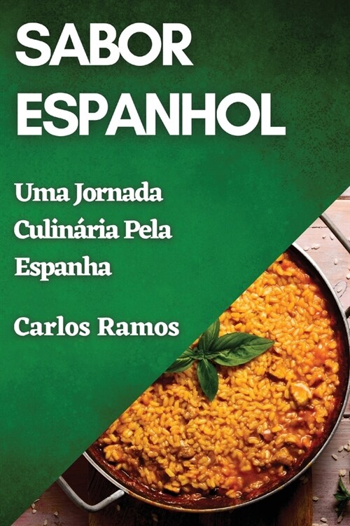 Sabor Espanhol: Uma Jornada Culin?ia Pela Espanha (Paperback)
