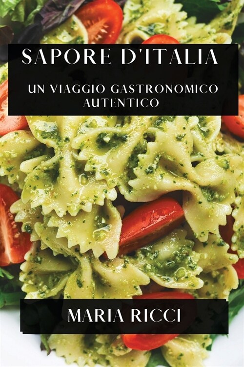 Sapore dItalia: Un Viaggio Gastronomico Autentico (Paperback)