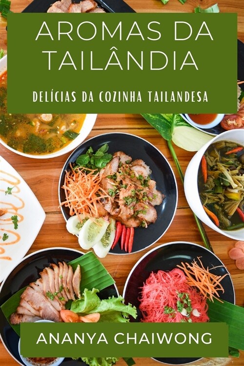 Aromas da Tail?dia: Del?ias da Cozinha Tailandesa (Paperback)