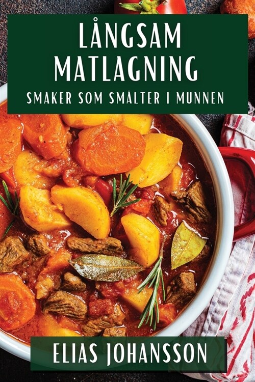 L?gsam Matlagning: Smaker som Sm?ter i Munnen (Paperback)