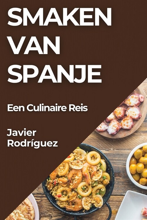 Smaken van Spanje: Een Culinaire Reis (Paperback)