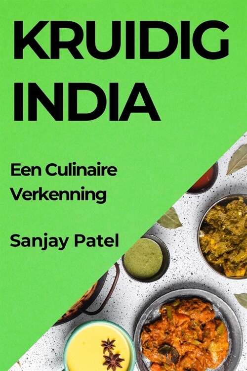 Kruidig India: Een Culinaire Verkenning (Paperback)