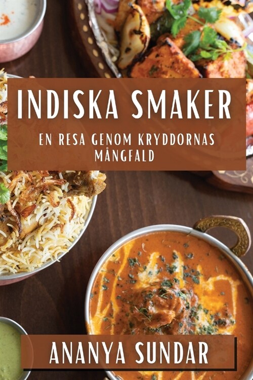 Indiska Smaker: En Resa genom Kryddornas M?gfald (Paperback)
