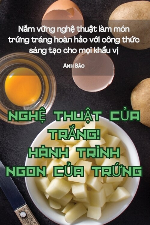 NghỆ ThuẬt CỦa TrẮng! H?h Tr?h Ngon CỦa TrỨng (Paperback)