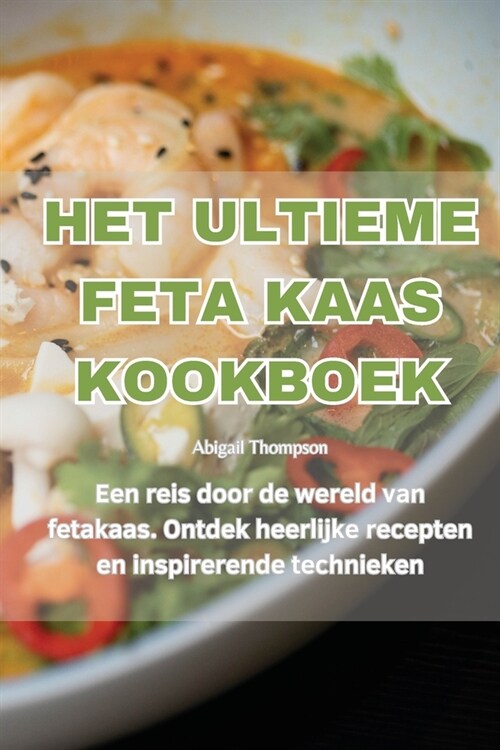 Het Ultieme Feta Kaas Kookboek (Paperback)