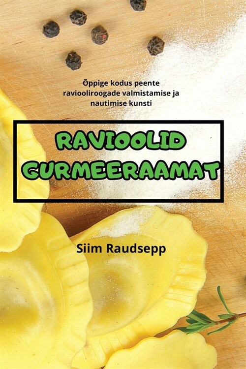 Ravioolid Gurmeeraamat (Paperback)