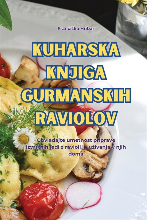 Kuharska Knjiga Gurmanskih Raviolov (Paperback)