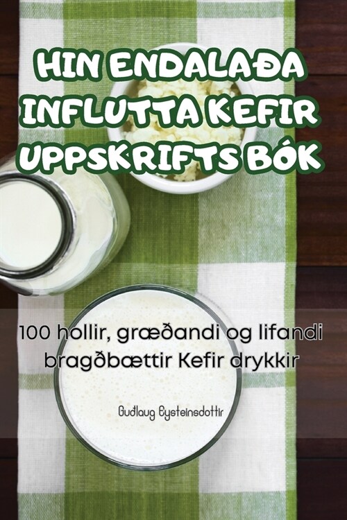 Hin Endala? Influtta Kefir Uppskrifts B? (Paperback)