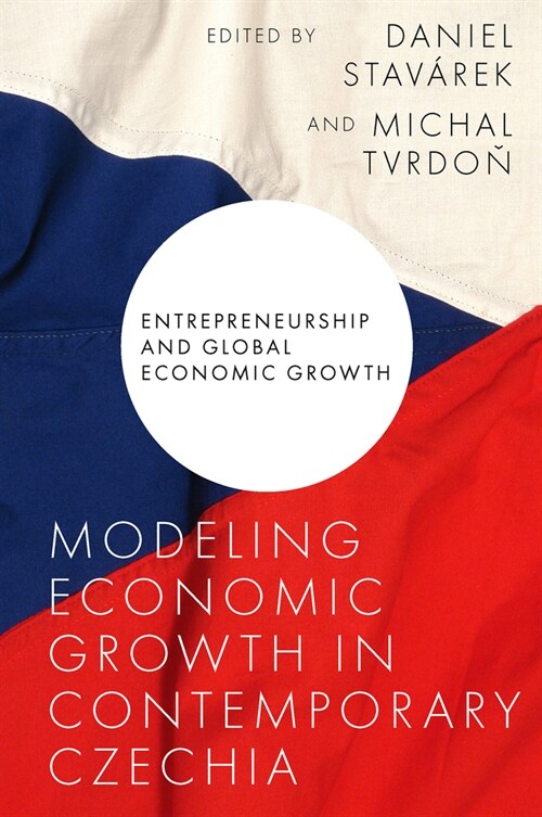 Modeling Economic Growth in Contemporary Czechia (Hardcover)