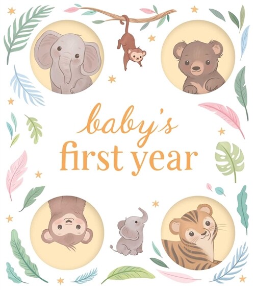 Babys First Year: A Keepsake Journal to Record and Celebrate Your Babys Milestones in Their First 12 Months (Hardcover)