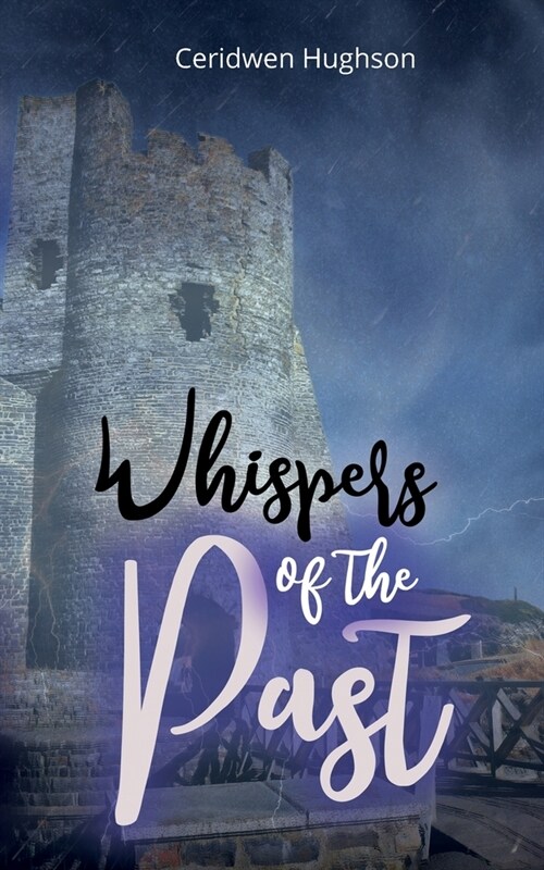 Whispers of the Past: A Spellbinding Sweet Welsh Romance (Paperback, 2)