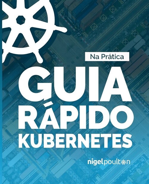 Guia R?ido Kubernetes (Paperback)